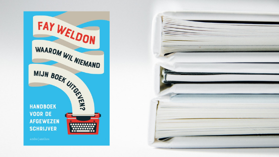 Waarom wil niemand mijn boek uitgeven? – Fay Weldon