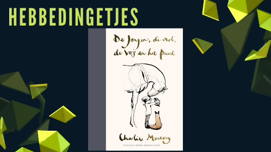 Hebbeding #2: De jongen, de mol, de vos en het paard – Charlie Mackesy
