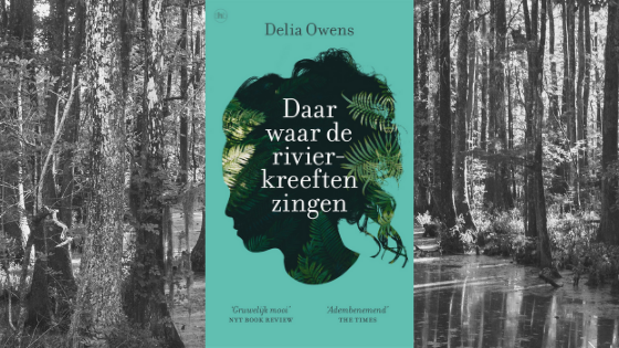 Daar waar de rivierkreeften zingen – Delia Owens – boek&babbel